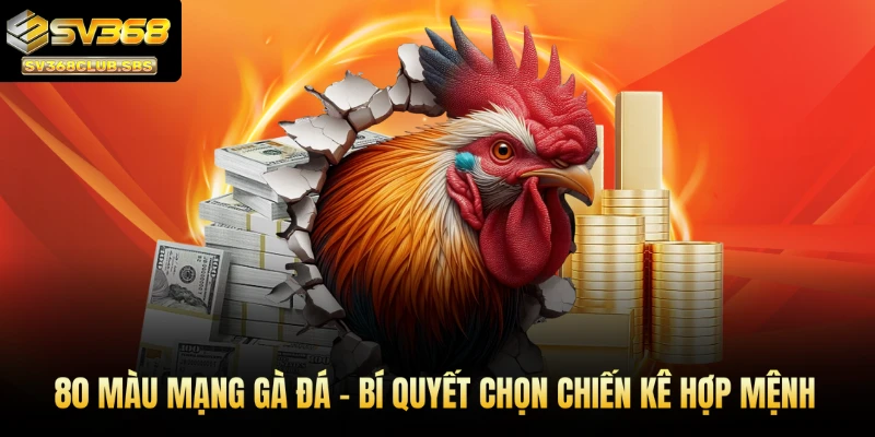 80 màu mạng gà đá
