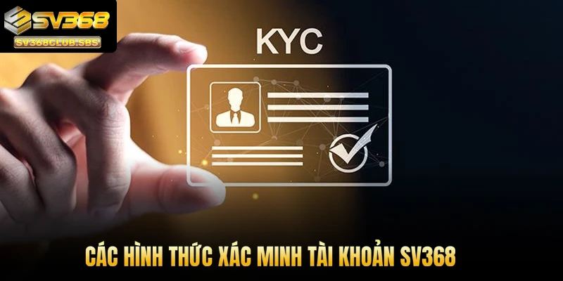 Các hình thức xác minh tài khoản SV368