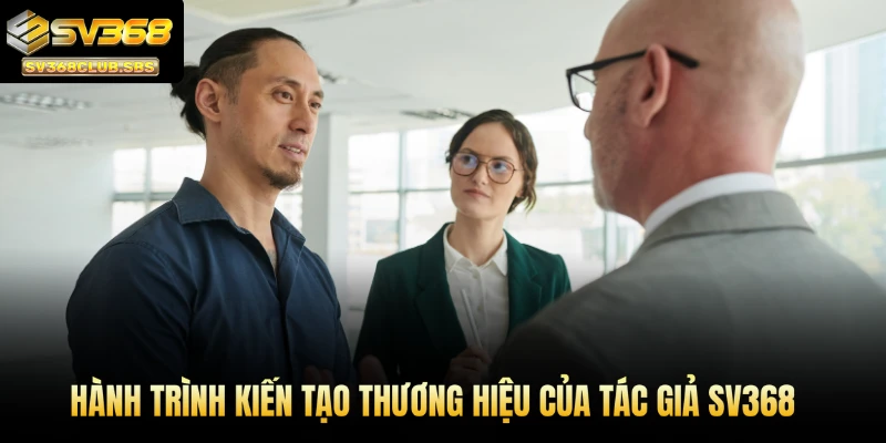 Hành trình kiến tạo thương hiệu của tác giả SV368