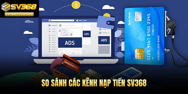 So sánh các kênh nạp tiền SV368