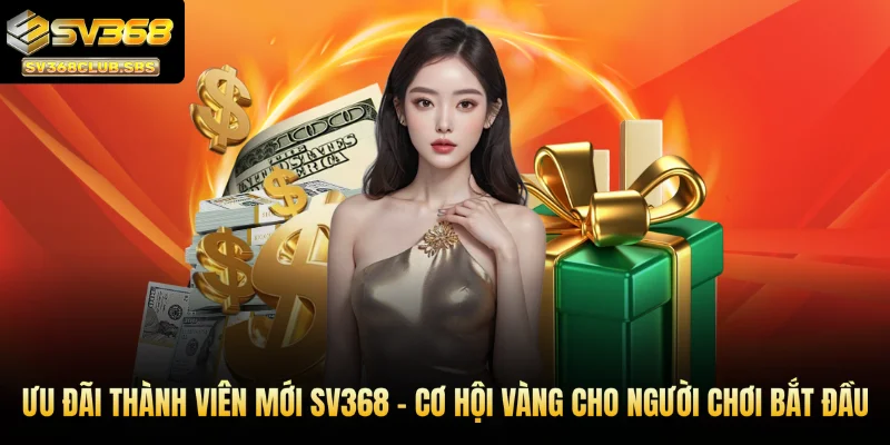 ưu đãi thành viên mới SV368